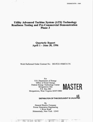 Utility Advanced Turbine System (ATS) technology readiness testing and pre-commercial demonstration -- Phase 3. Quarterly report, April 1--June 30, 1996