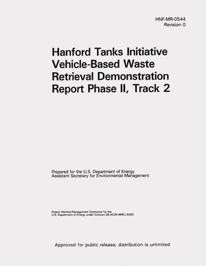 Hanford tank initiative vehicle/based waste retrieval demonstration report phase II, track 2