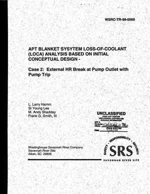 APT Blanket System Loss-of-Coolant Analysis Based on Initial Conceptual Design - Case 2: External HR Break HR Break at Pump Outlet with Pump Trip