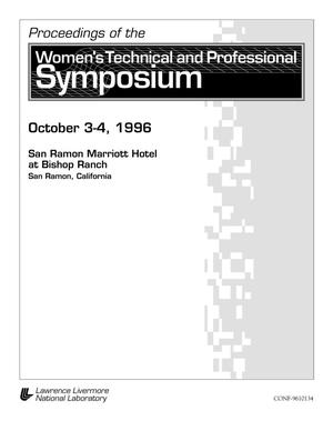 Proceedings of the Women`s Technical and Professional Symposium, San Ramon, CA, October 3-4, 1996