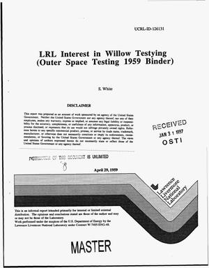 LRL Interest in willow testing (outer space testing 1959 binder)