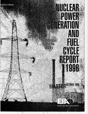 Nuclear power generation and fuel cycle report 1996