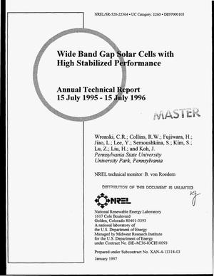 Wide band gap solar cells with high stabilized performance. Annual technical report, 15 July 1995--15 July 1996