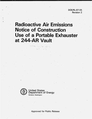 Radioactive air emissions notice of construction use of a portable exhauster at 244-AR vault. Revision 2