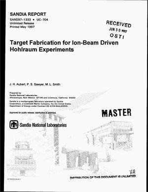 Target fabrication for ion-beam driven hohlraum experiments