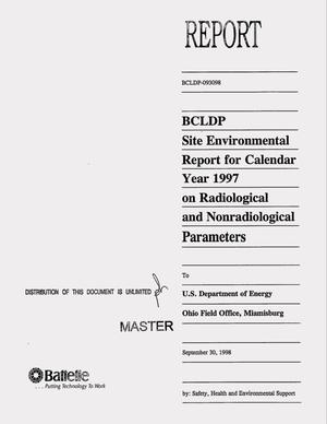 BCLDP site environmental report for calendar year 1997 on radiological and nonradiological parameters