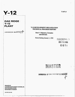 Y-12 development organization technical progress report. Part 5 -- Polymers, ceramics and solvents, period ending January 1, 1996