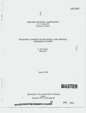 Quarterly report of Biological and Medical Research Division, April 1955