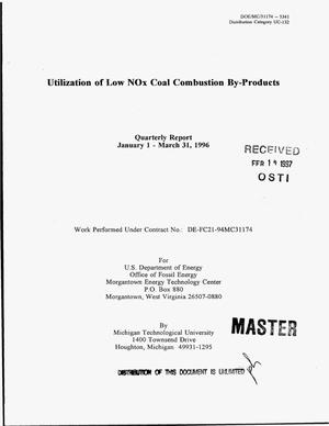Utilization of Low NOx Coal Combustion by-Products. Quarterly Report, January 1 - March 31, 1996