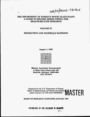 The Department of Energy`s Rocky Flats Plant: A guide to record series useful for health related research. Volume 4: Production and materials handling