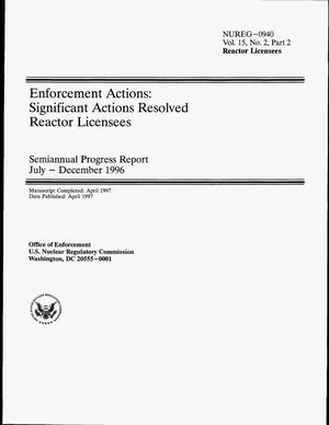 Enforcement actions: Significant actions resolved reactor licensees. Semiannual progress report, July 1996--December 1996