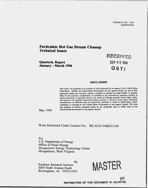 Particulate hot gas stream cleanup technical issues. Quarterly report, January--March 1996
