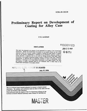 Preliminary report on development of coating for alloy case
