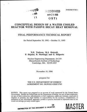 Conceptual design of a water cooled reactor with passive decay heat removal. Final performance technical report, September 30, 1992--October 31, 1995