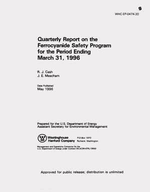Quarterly report on the ferrocyanide safety program for the period ending March 31, 1996