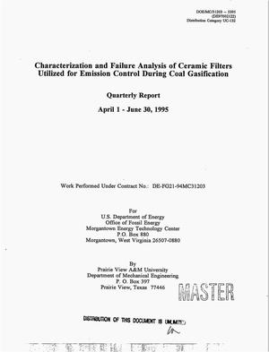 Characterization and failure analysis of ceramic filters utilized for emission control during coal gasification. Quarterly report, April 1--June 30, 1995