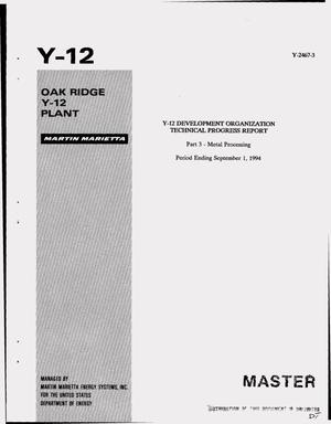 Y-12 development organization technical progress report: Part 3 - metal processing, period ending September 1, 1994
