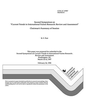 Second Symposium on ``Current trends in international fusion research: review and assessment`` Chairman`s summary of session