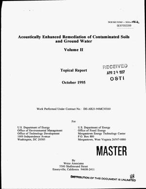 Acoustically enhanced remediation of contaminated soils and ground water. Volume 2