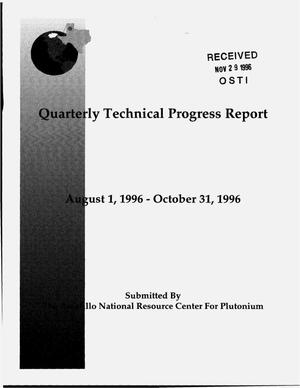 Amarillo National Resource Center for Plutonium. Quarterly technical progress report, August 1, 1996--October 31, 1996