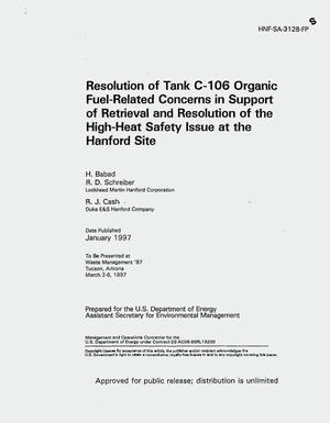 Resolution of tank C-106 organic fuel-related concerns in support of retrieval and resolution of the high-heat safety issue at the Hanford site