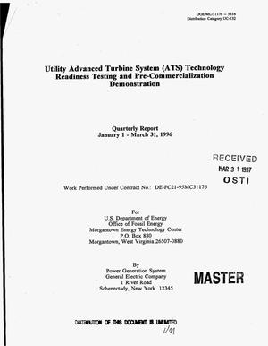 Utility Advanced Turbine System (ATS) technology readiness testing and pre-commercialization demonstration. Quarterly report, January 1--March 31, 1996