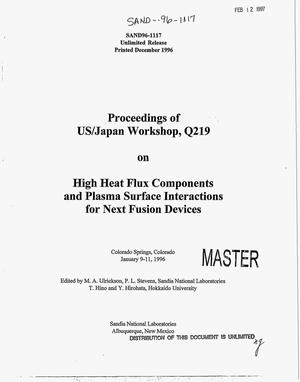 Proceedings of US/Japan workshop, Q219 on high heat flux components and plasma surface interactions for next fusion devices
