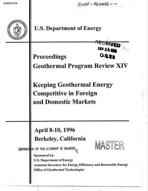 Geothermal Program Review XIV: proceedings. Keeping Geothermal Energy Competitive in Foreign and Domestic Markets