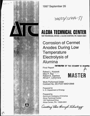Corrosion of Cermet Anodes During Low Temperature Electrolysis of Alumina: Final Report