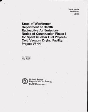 State of Washington Department of Health Radioactive air emissions notice of construction phase 1 for spent nuclear fuel project - cold vacuum drying facility, project W-441