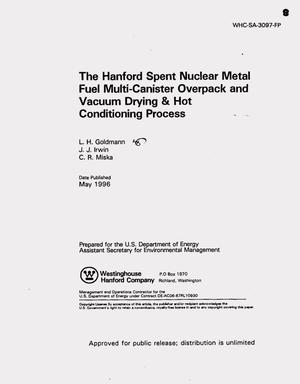 The Hanford spent nuclear metal fuel multi-canister overpack and vacuum drying {ampersand} hot conditioning process