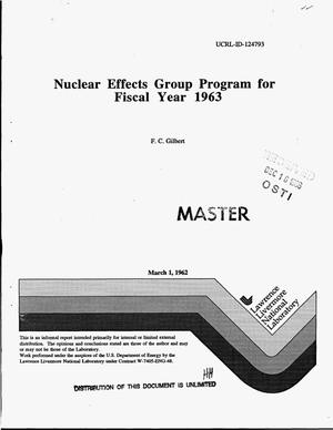Nuclear effects group program for Fiscal Year 1963