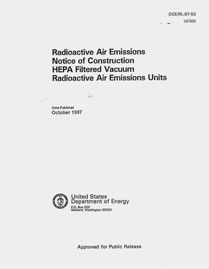Radioactive air emissions notice of construction for HEPA filtered vacuum radioactive air emission units