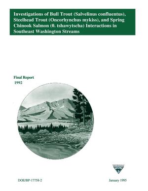 Investigations of Bull Trout (Salvelinus Confluentus), Steelhead Trout (Oncorhynchus Mykiss), and Spring Chinook Salmon (O. Tshawytscha) Interactions in Southeast Washington Streams. Final Report 1992.