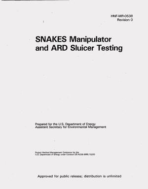 SNAKES manipulator and ARD sluicer testing -- April 1997