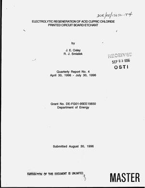 Electrolytic regeneration of acid cupric chloride printed circuit board etchant. Quarterly report No. 4, April 30, 1996--July 30, 1996