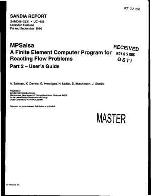 MPSalsa a finite element computer program for reacting flow problems. Part 2 - user`s guide