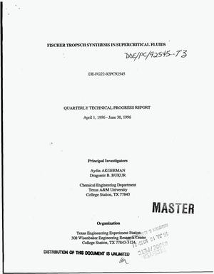 Fischer-Tropsch synthesis in supercritical fluids. Quarterly technical progress report, April 1, 1996--June 30, 1996
