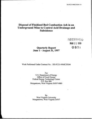 Disposal of Fluidized Bed Combustion Ash in an Underground Mine to Control Acid Drainage and Subsidence. Quarterly report, June 1 - August 31, 1997