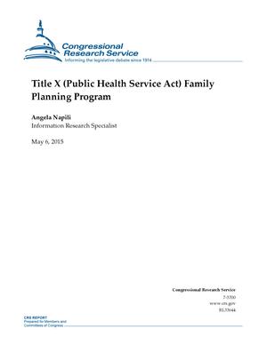 Primary view of object titled 'Title X (Public Health Service Act) Family Planning Program'.