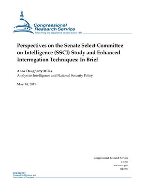 Perspectives on the Senate Select Committee on Intelligence (SSCI) Study and Enhanced Interrogation Techniques: In Brief