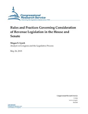 Rules and Practices Governing Consideration of Revenue Legislation in the House and Senate
