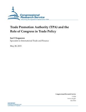 Trade Promotion Authority (TPA) and the Role of Congress in Trade Policy