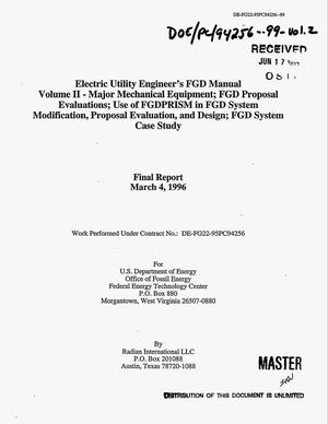 Electric utility engineer`s FGD manual -- Volume 2: Major mechanical equipment; FGD proposal evaluations; Use of FGDPRISM in FGD system modification, proposal, evaluation, and design; FGD system case study. Final report
