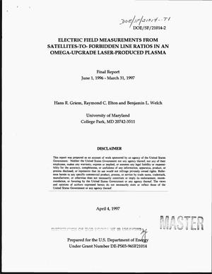 Electric field measurements from satellites-to-forbidden line ratios in an Omega-Upgrade laser-produced plasma. Final report, June 1, 1996--March 31, 1997