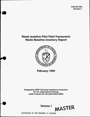 Waste Isolation Pilot Plant Transuranic Waste Baseline inventory report. Volume 1. Revision 1