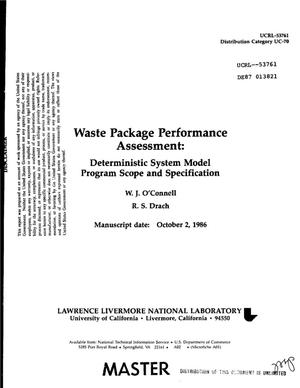 Waste package performance assessment: Deterministic system model, program scope and specification