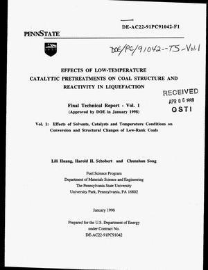 Effects of low-temperature catalytic pretreatments on coal structure and reactivity in liquefaction. Final technical report, Volume 1 - effects of solvents, catalysts and temperature conditions on conversion and structural changes of low-rank coals