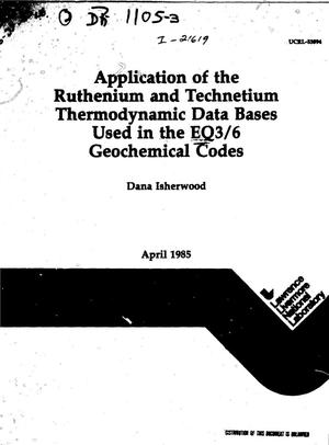 Application of the ruthenium and technetium thermodynamic data bases used in the EQ3/6 geochemical codes