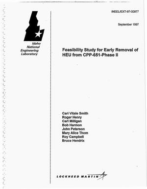 Feasibility study for early removal of HEU from CPP-651-Phase II
